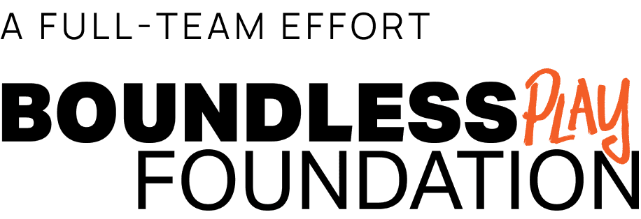 A full-team effort. Boundless play foundation